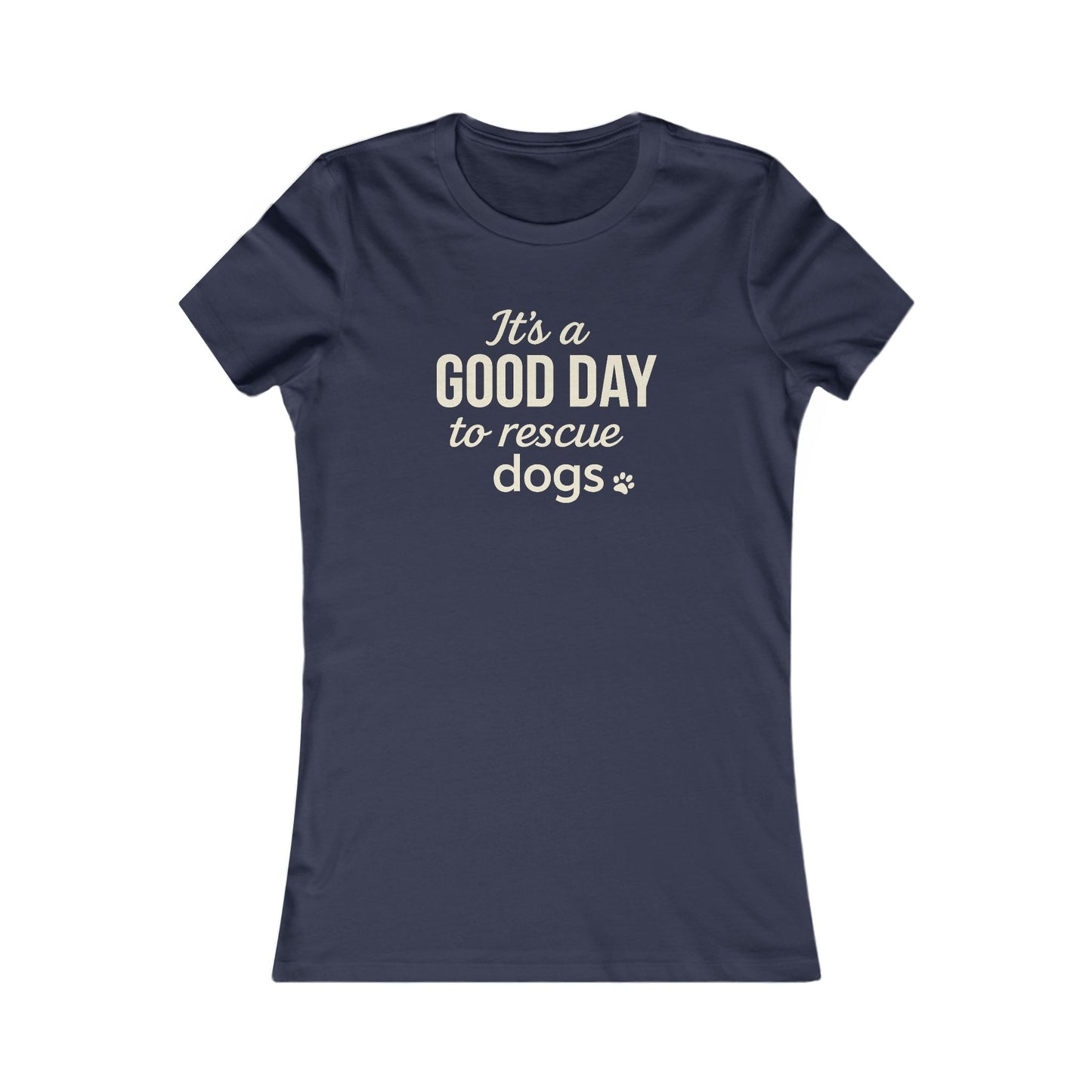 It’s a Good Day to Rescue Dogs T-Shirt – Bold Dog Rescue Tee for Animal Lovers, Pet Advocates, and Dog Moms, Adult Unisex T-Shirt