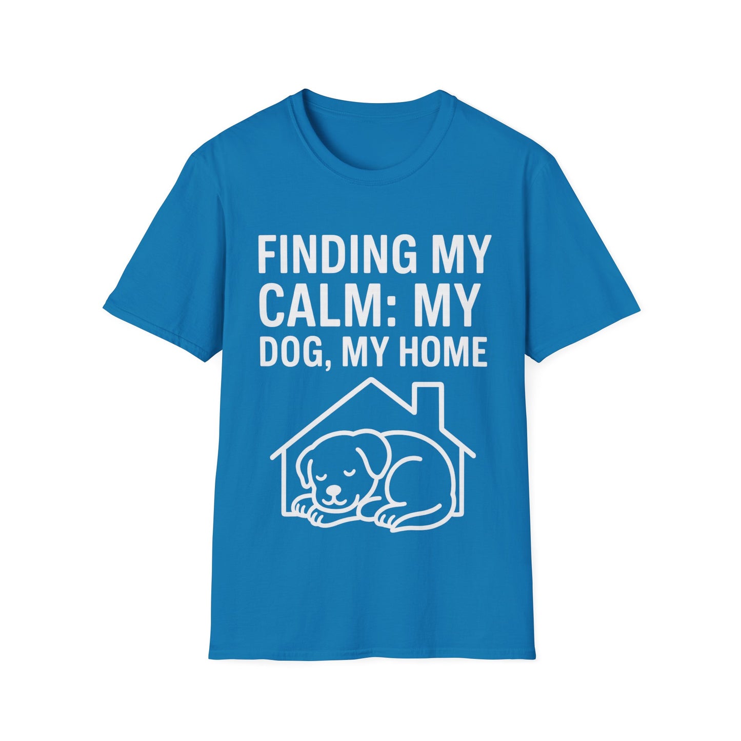 Finding My Calm My Dog My Home T-Shirt | Dog Lover Mental Health Shirt | Adopted Dog Calmness Tee | Rescue Dog Support Shirt | Animal Rescue Apparel | Therapy Dog Inspired Tee | Unisex Gildan 64000 Soft Cotton T-Shirt, Adult Unisex T-Shirt