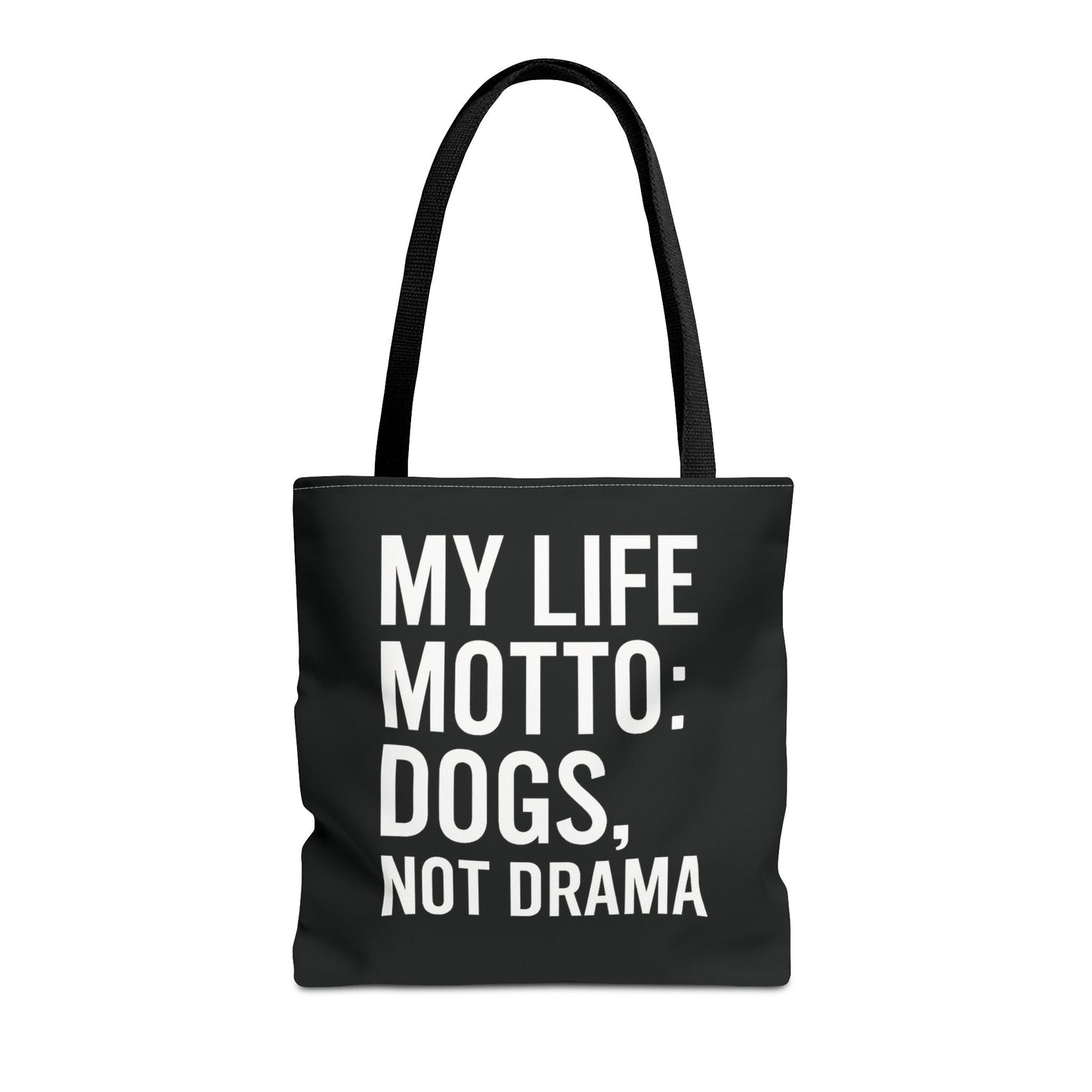 My Life Motto - Dogs, Not Drama Dog Lovers' Tote Bag: | Pet Owner Gift, Everyday Use, Shopping Bag, Funny Quote, AOP Design, Adult Unisex T-Shirt
