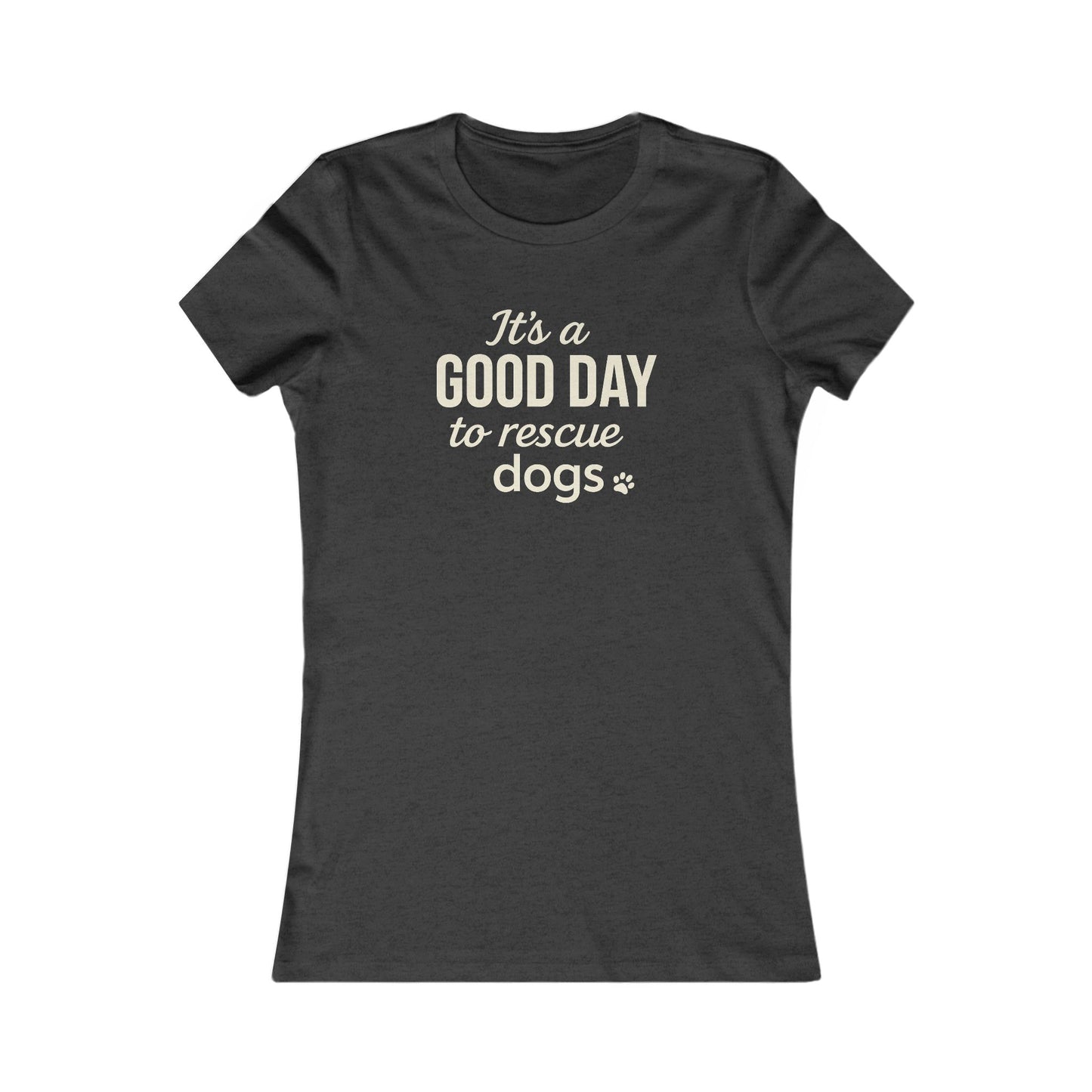 It’s a Good Day to Rescue Dogs T-Shirt – Bold Dog Rescue Tee for Animal Lovers, Pet Advocates, and Dog Moms, Adult Unisex T-Shirt