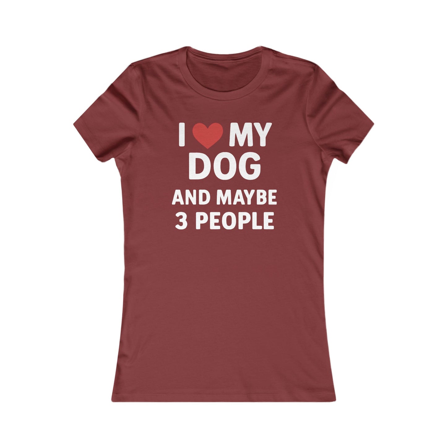 I Love my Dog and maybe 3 people Adult Woman's T-t-shirt - Cute Pet Lover T-Shirt, Gift for Dog Moms, Casual Wear, Funny Animal Shirt