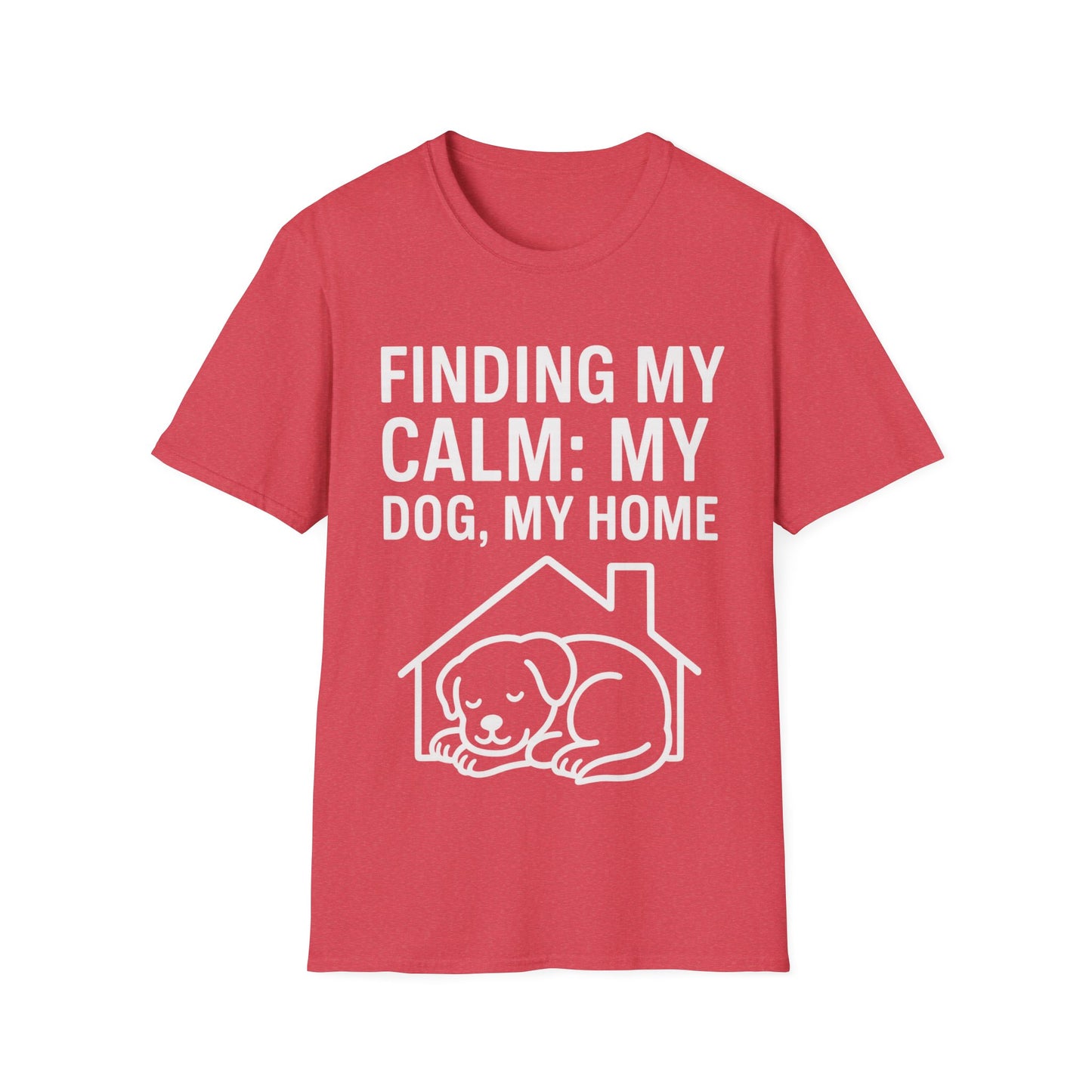 Finding My Calm My Dog My Home T-Shirt | Dog Lover Mental Health Shirt | Adopted Dog Calmness Tee | Rescue Dog Support Shirt | Animal Rescue Apparel | Therapy Dog Inspired Tee | Unisex Gildan 64000 Soft Cotton T-Shirt, Adult Unisex T-Shirt
