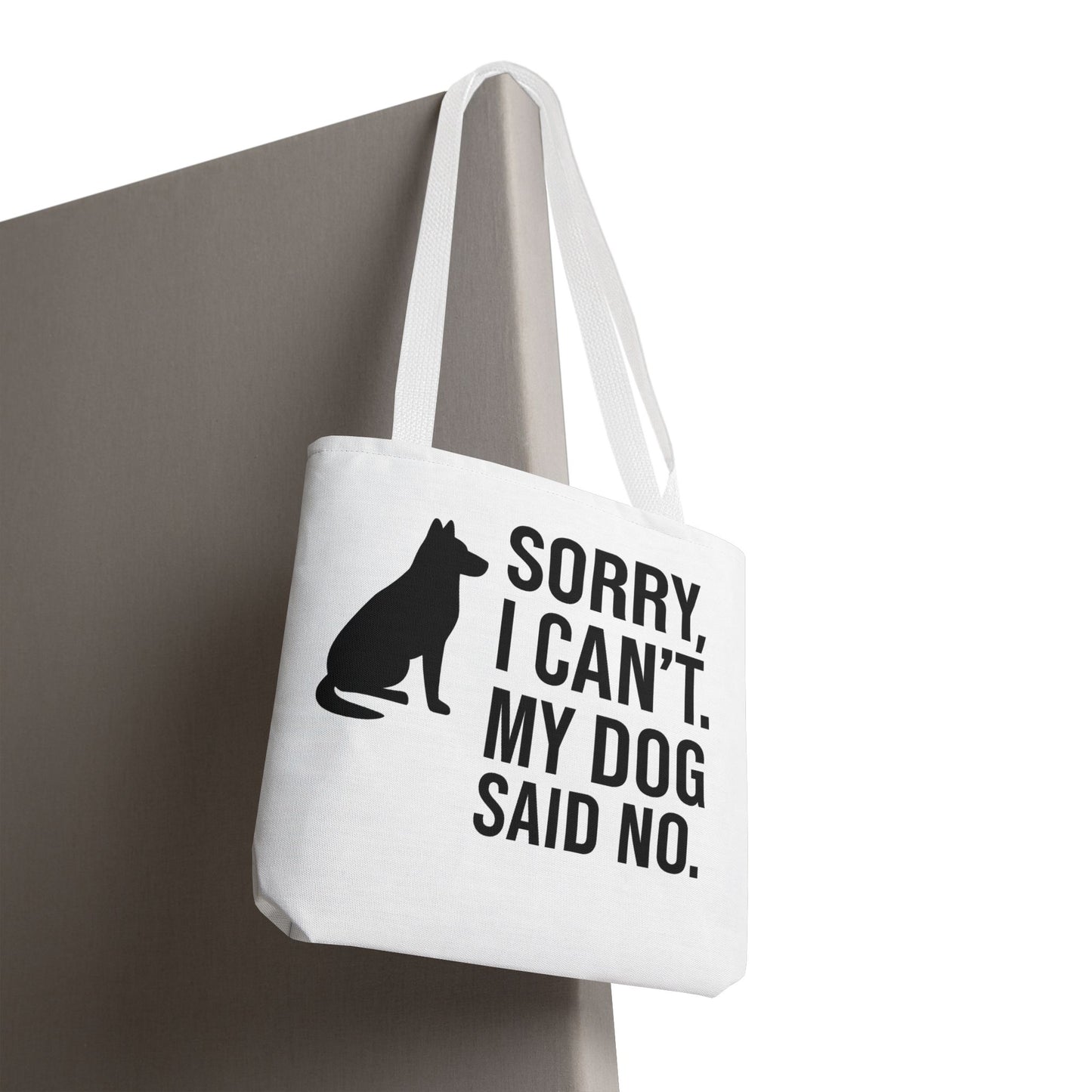 "Sorry, I Can't. My Dog Said No." Playful Dog Lover Tote Bag -, Adult Unisex T-Shirt