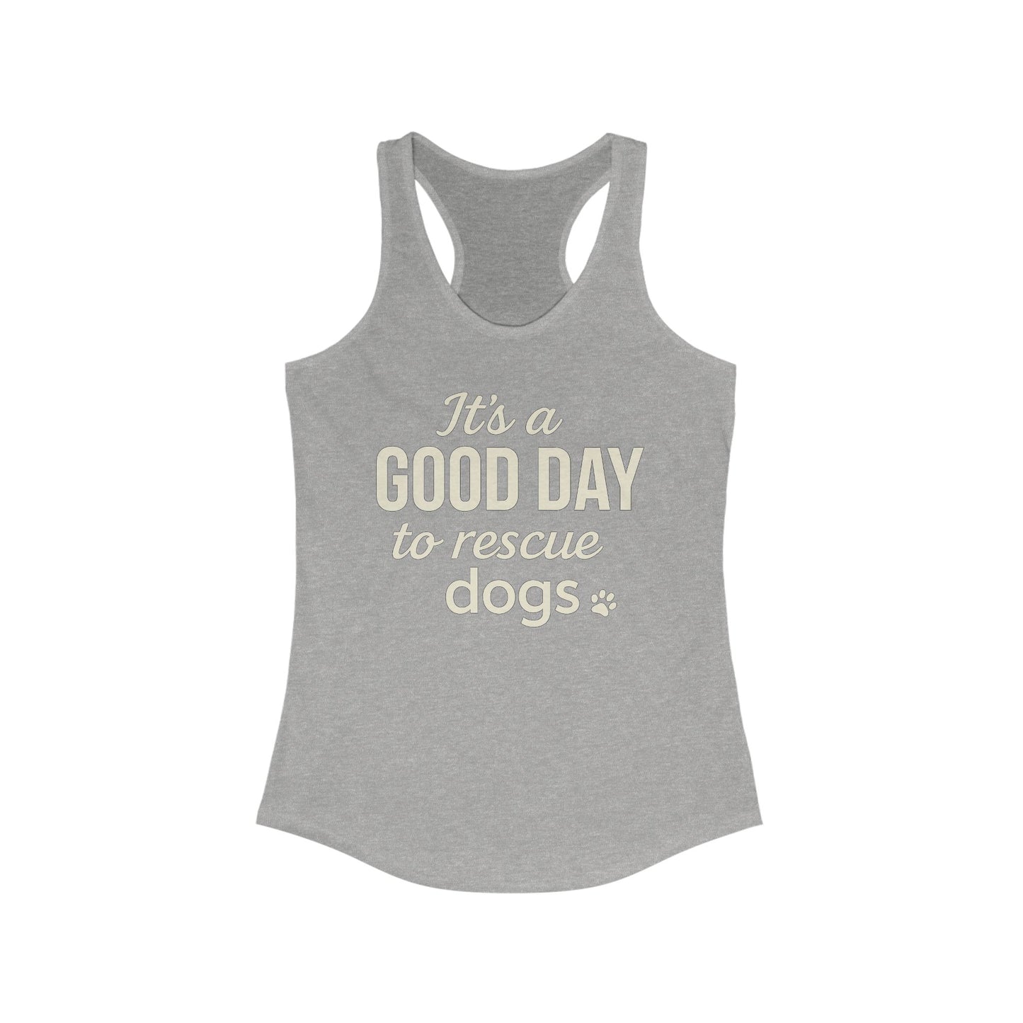It's a Good Day To Rescue Dogs Racerback Tank Top | Beachwear, Workout Gear, Dog Rescue Fundraiser, Gift for Animal Lovers, Casual Summer Wear, Adult Unisex T-Shirt