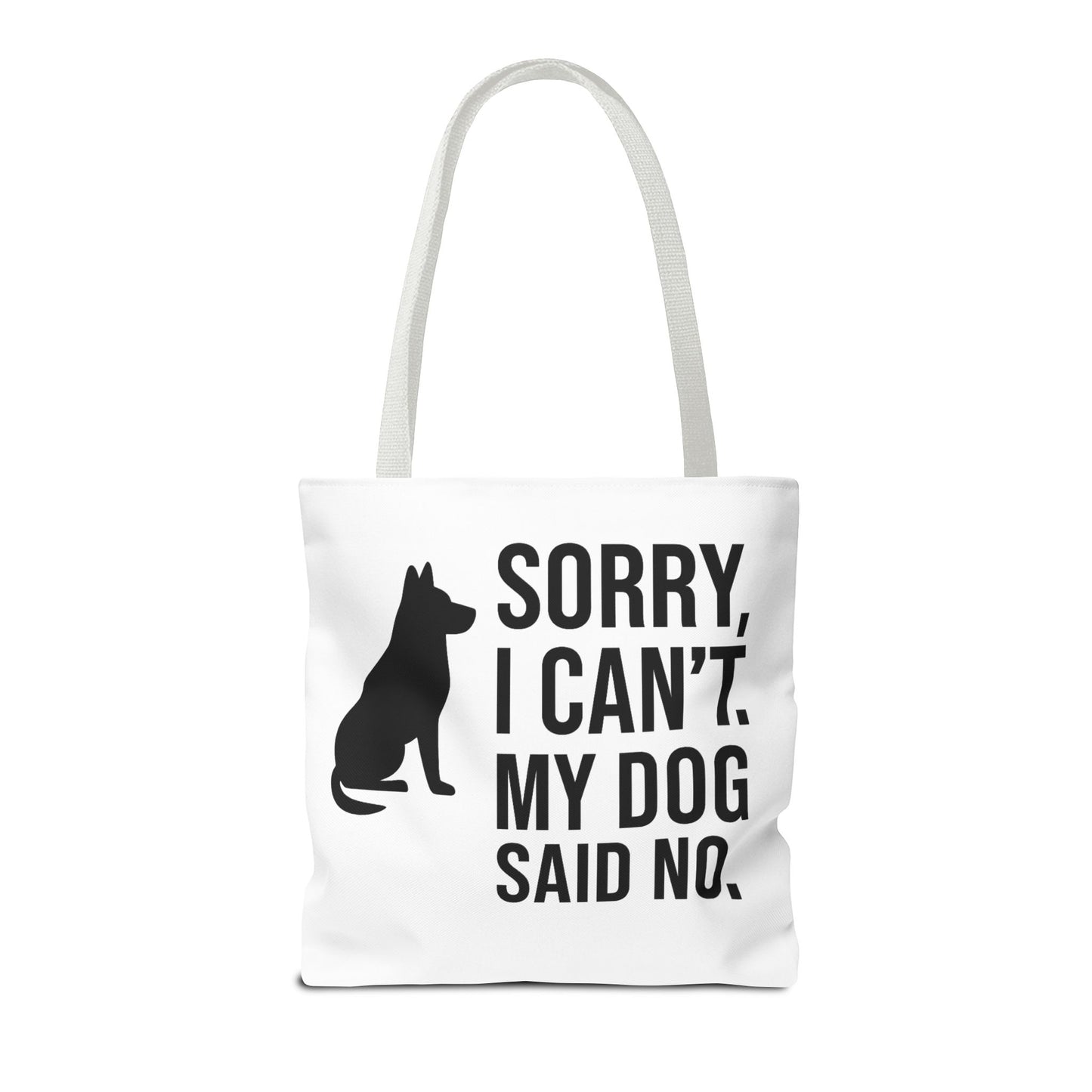 "Sorry, I Can't. My Dog Said No." Playful Dog Lover Tote Bag -, Adult Unisex T-Shirt