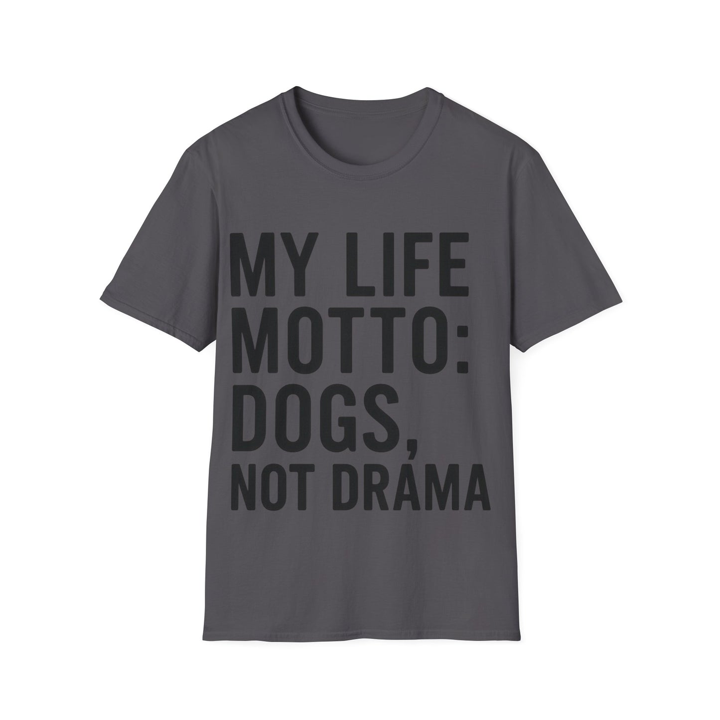 My Life Motto Dogs Not Drama T-Shirt adult | Funny Dog Lover Shirt | Rescue Dog Tee | Anti-Drama Pet Adoption Shirt | Animal Rescue Gift | Calm Dog Life Apparel | Unisex Gildan 64000 T-Shirt | Dog Mom Dog Dad Quote Shirt