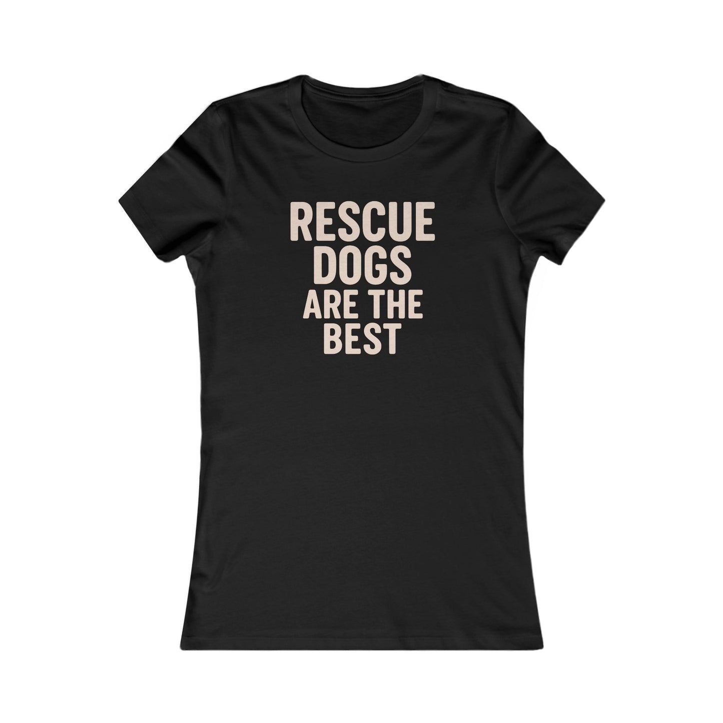 Rescue Dogs Are the Best T-Shirt – Distressed Cream Text on Dark Colors for Dog Lovers, Women’s Fit, Adult Unisex T-Shirt
