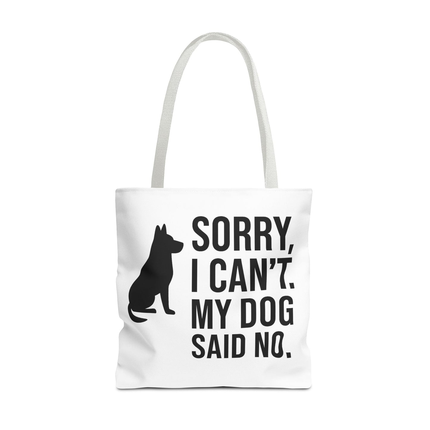 "Sorry, I Can't. My Dog Said No." Playful Dog Lover Tote Bag -, Adult Unisex T-Shirt