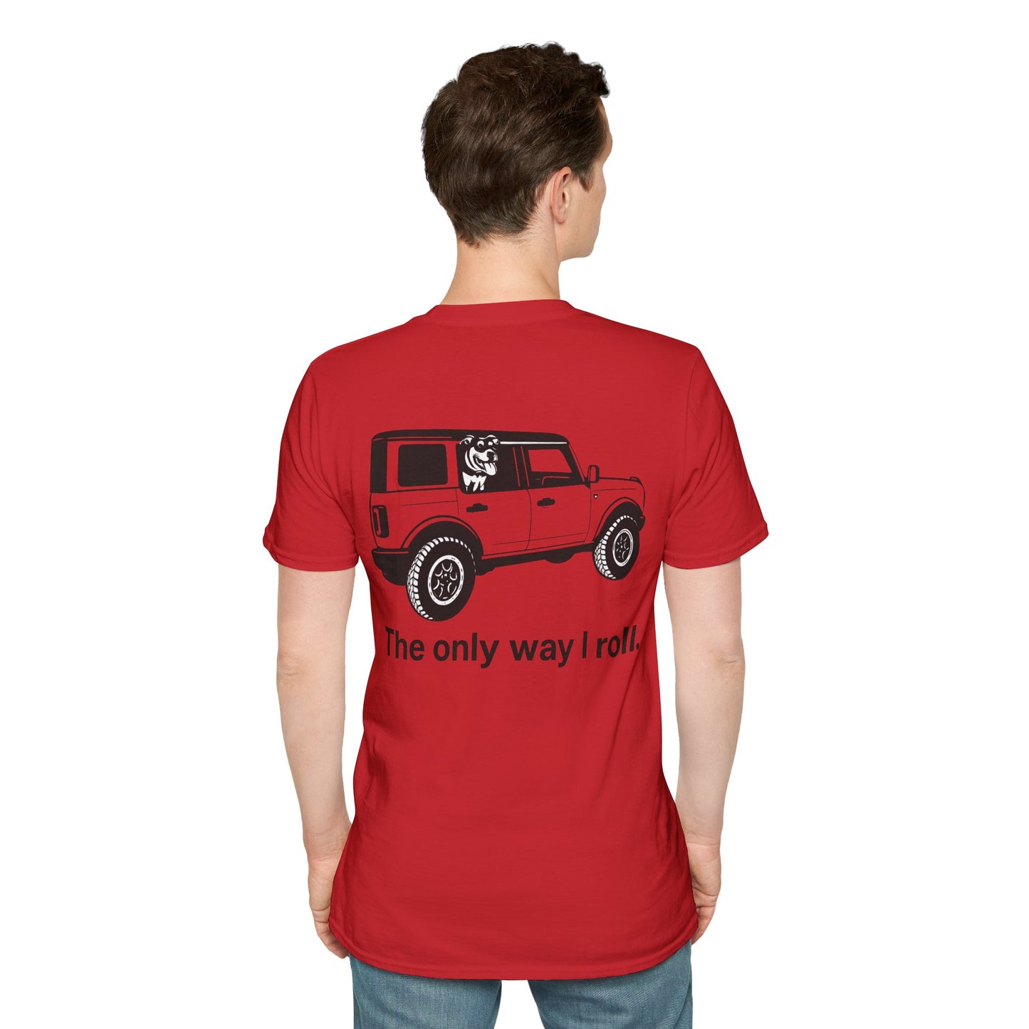 Dog Lover Off-Road T-Shirt – The Only Way I Roll Bronco Design | Rescue Dog Truck Tee | Adopted & Adored Apparel, Adult Unisex T-Shirt