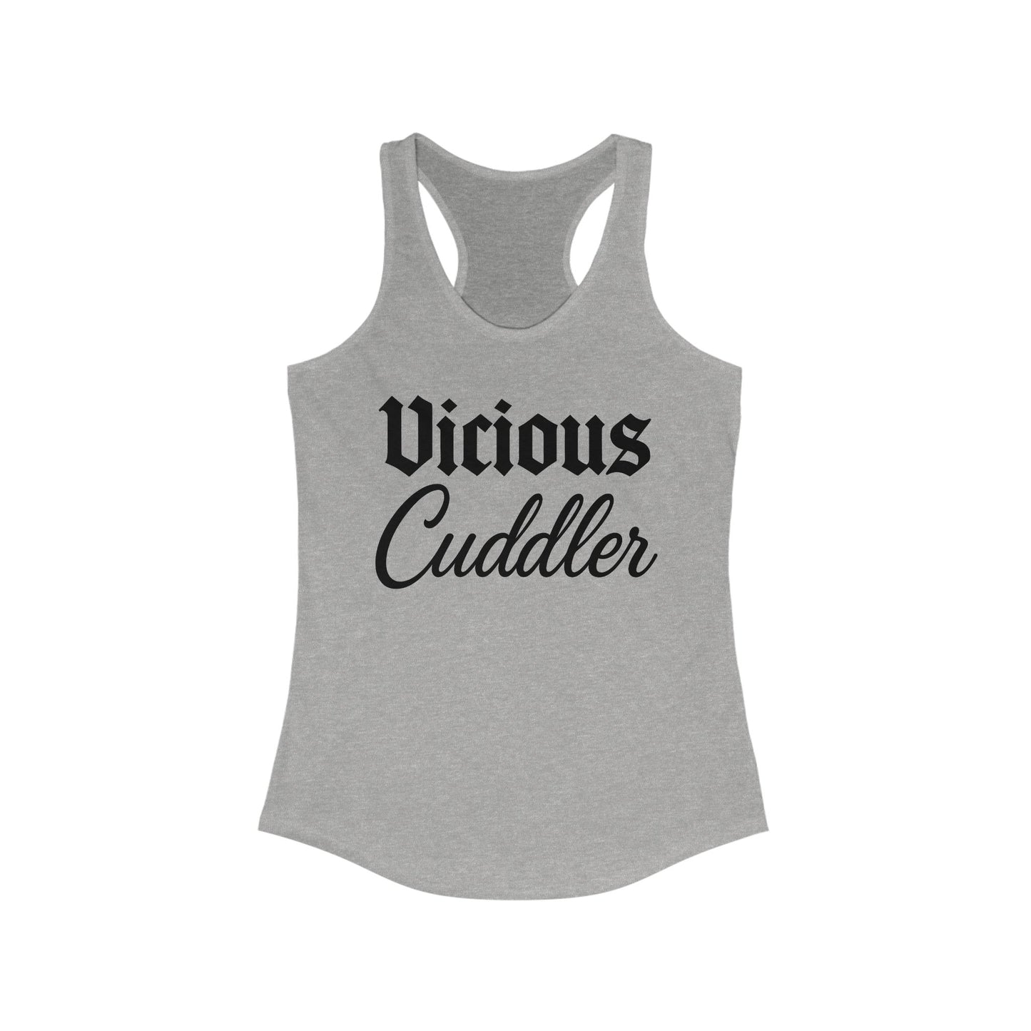 Vicious Cuddler Racerback Tank - Cute Summer Top, Gift for Pet Lovers, Funny Workout Shirt, Women's Casual Wear, Perfect for Relaxing, Adult Unisex T-Shirt