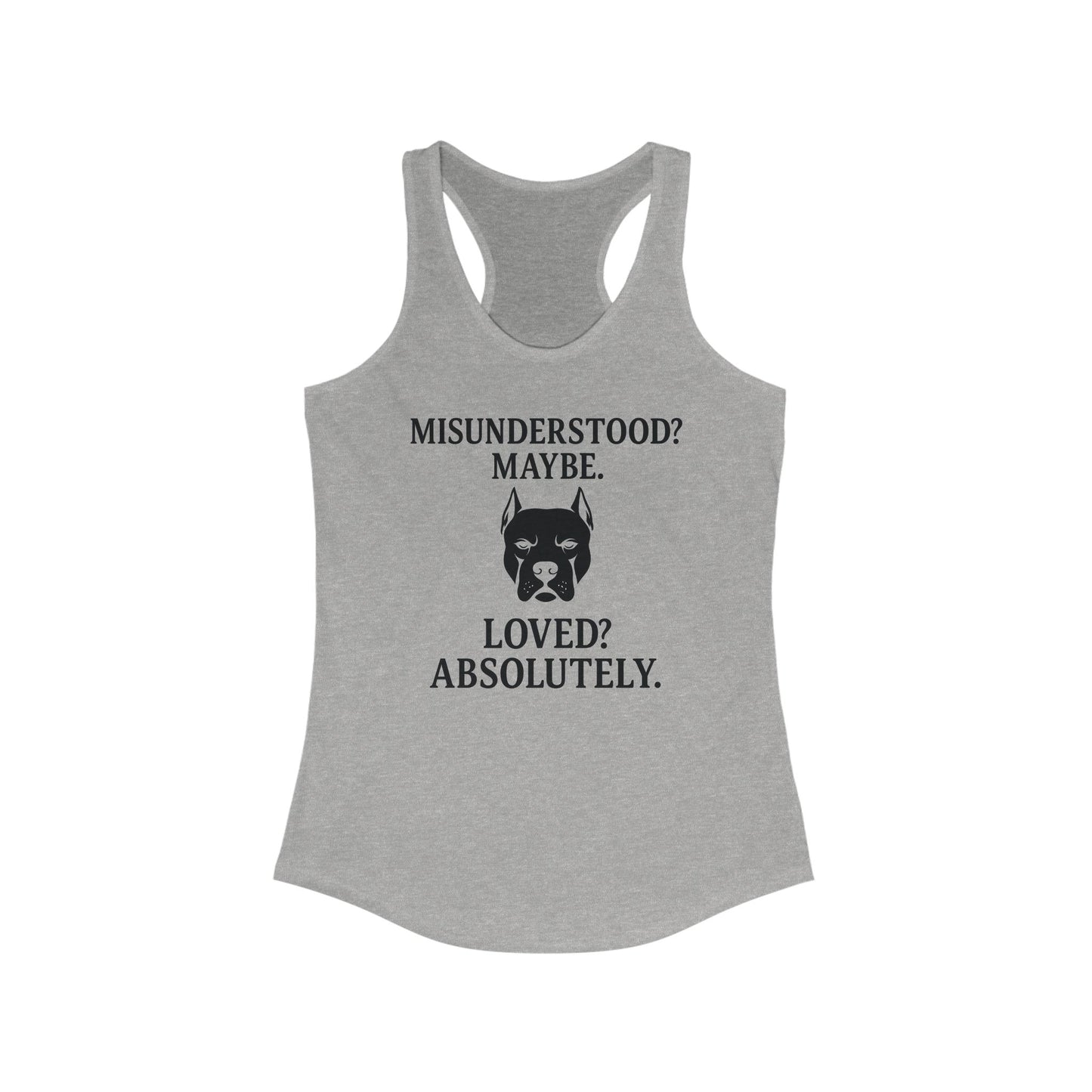 Misunderstood? Maybe. Loved? Absolutely. Women's Ideal Racerback Tank - Misunderstood? Maybe. Loved? Absolutely. Dog Lover Gift, Casual Wear, Summer Top, Workout Shirt, Pet [...], Adult Unisex T-Shirt