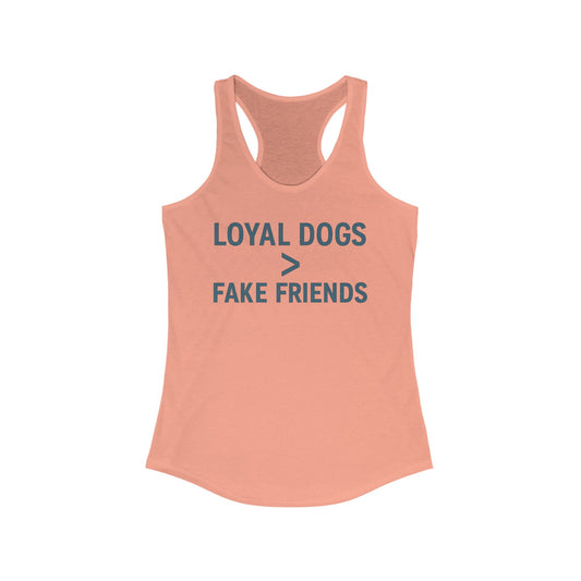 Loyal Dogs > Fake Friends Tank, Cute Workout Tank, Dog Lover's Gift, Casual Women's Top, Summer Activewear, Funny Graphic Tee, Adult Unisex T-Shirt