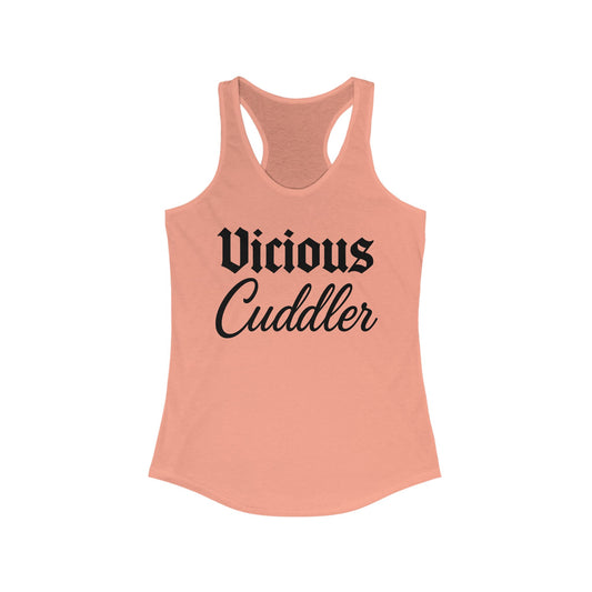 Vicious Cuddler Racerback Tank - Cute Summer Top, Gift for Pet Lovers, Funny Workout Shirt, Women's Casual Wear, Perfect for Relaxing, Adult Unisex T-Shirt