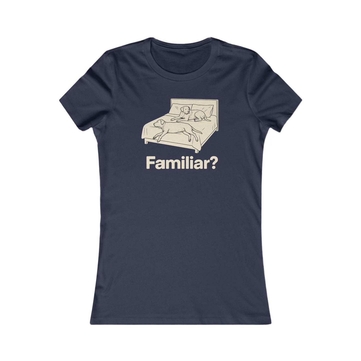 Familiar? Funny Big Dog Bed Hog T-Shirt – Bella + Canvas 6004 Women’s Slim Fit – Rescue Dog Parent Tee Adult