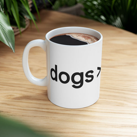 'Dogs > People' Ceramic Mug | Funny Pet Lover Gift, Coffee Cup, Dog Mom Mug, Animal Lover's Surprise, Birthday Gift