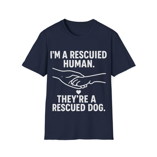 I'm a Rescued Human. They're a Rescued Dog Shirt – Emotional Rescue Tee for Dog Lovers, Pet Adoption Apparel, Unisex Fit, Adult Unisex T-Shirt