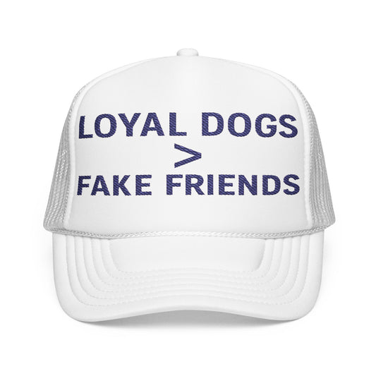 Loyal Dogs > Fake Friends Trucker Hat | Adjustable Foam Cap, Pet Lover Gift, Dog Owner Accessory, Fun Summer Hat, Unique Embroidered Hat
