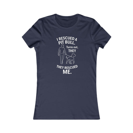 I Rescued a pit bull turns out they rescued me Women's T-t-shirt | Dog Lover Shirt | Animal Rescue Gift | Pet Adoption T-Shirt | Adoption Awareness Apparel, Adult Unisex T-Shirt