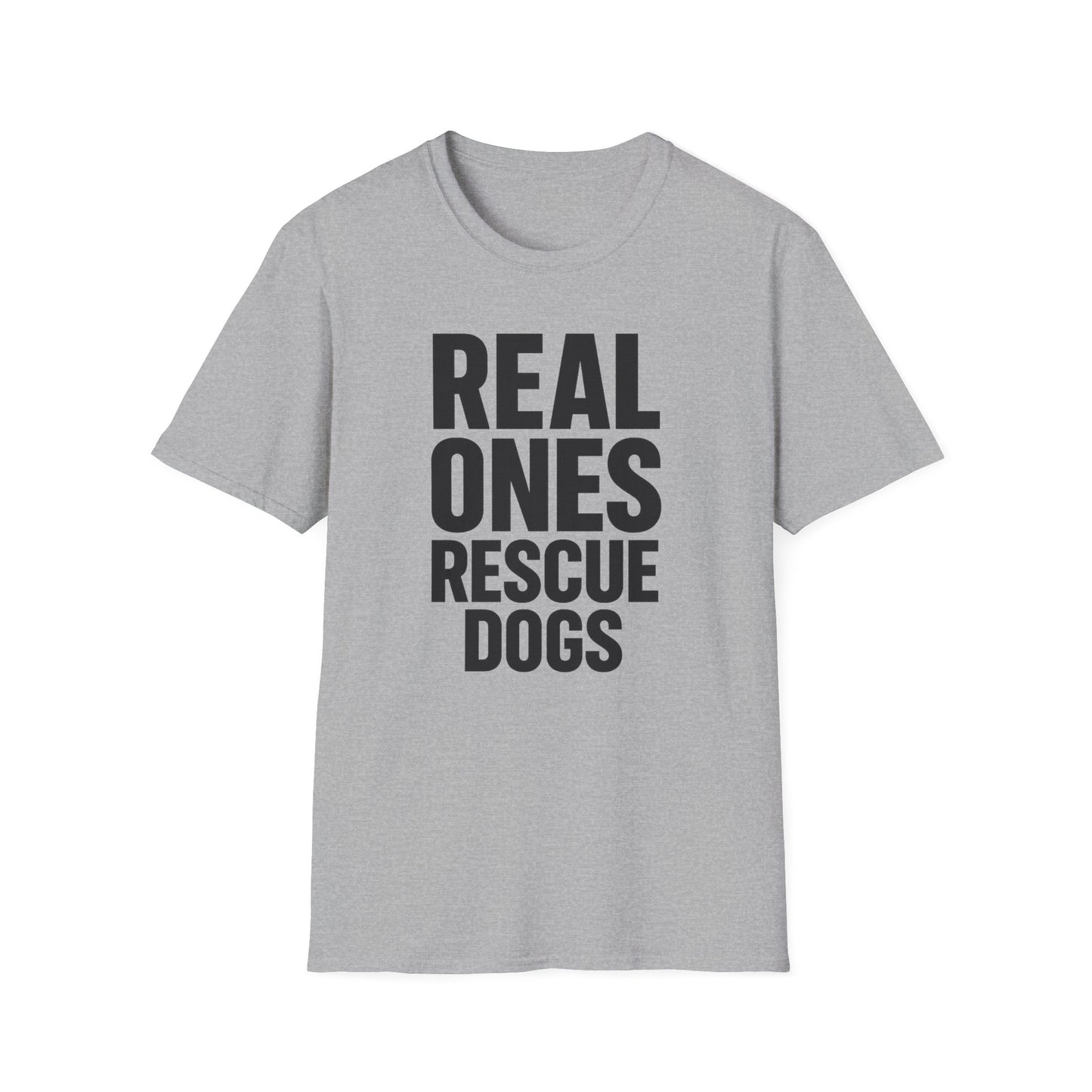 Real Ones Rescue Dogs Unisex Dog Rescue T-Shirt, Gift for Dog Lovers, Pet Adoption Shirt, Animal Rescue Apparel, Casual Everyday Tee, Adult Unisex T-Shirt