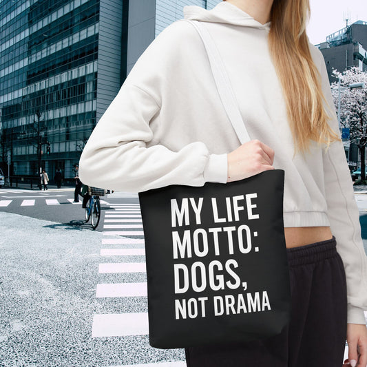 My Life Motto - Dogs, Not Drama Dog Lovers' Tote Bag: | Pet Owner Gift, Everyday Use, Shopping Bag, Funny Quote, AOP Design