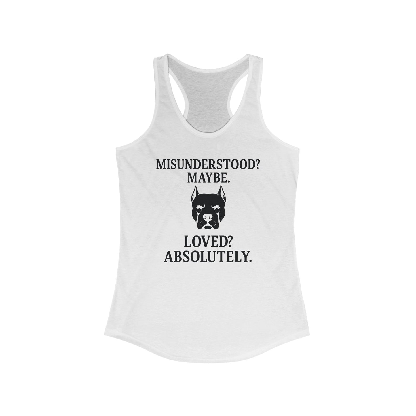 Misunderstood? Maybe. Loved? Absolutely. Women's Ideal Racerback Tank - Misunderstood? Maybe. Loved? Absolutely. Dog Lover Gift, Casual Wear, Summer Top, Workout Shirt, Pet [...], Adult Unisex T-Shirt