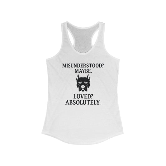 Misunderstood? Maybe. Loved? Absolutely. Women's Ideal Racerback Tank - Misunderstood? Maybe. Loved? Absolutely. Dog Lover Gift, Casual Wear, Summer Top, Workout Shirt, Pet [...], Adult Unisex T-Shirt