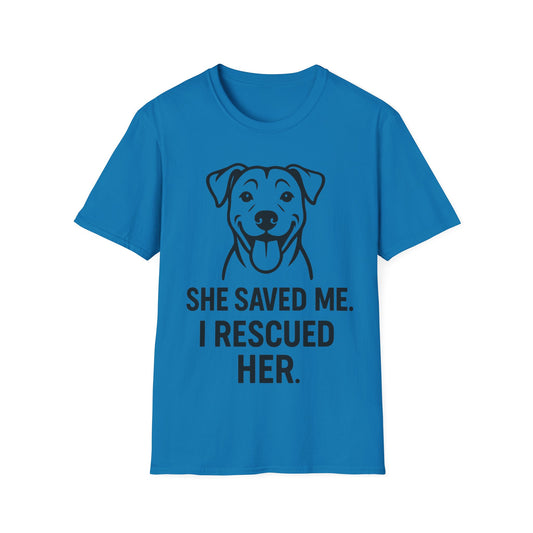 I Rescued Her, She Saved Me Shirt – Dog Rescue T-Shirt, Pet Adoption Gift, Animal Lover Tee, Unisex Fit, Adult Unisex T-Shirt