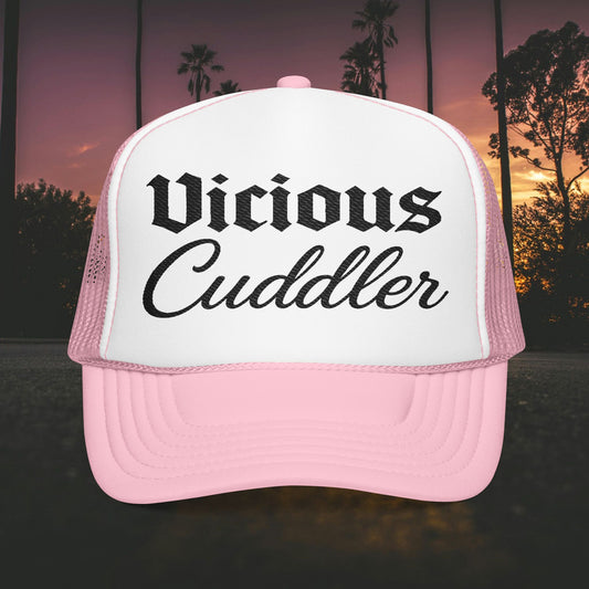 Vicious Cuddler Foam Trucker Hat (Embroidery)