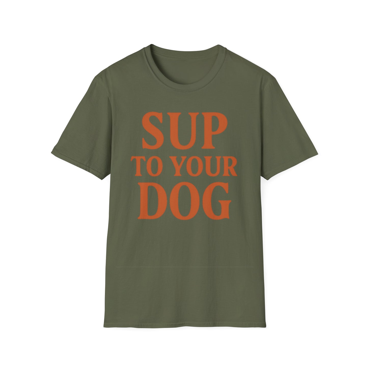 SUP TO YOUR DOG T-Shirt – Bold Burnt Orange Retro Text Tee for Dog Owners, Rescue Lovers & Funny Pet Apparel Fans, Adult Unisex T-Shirt
