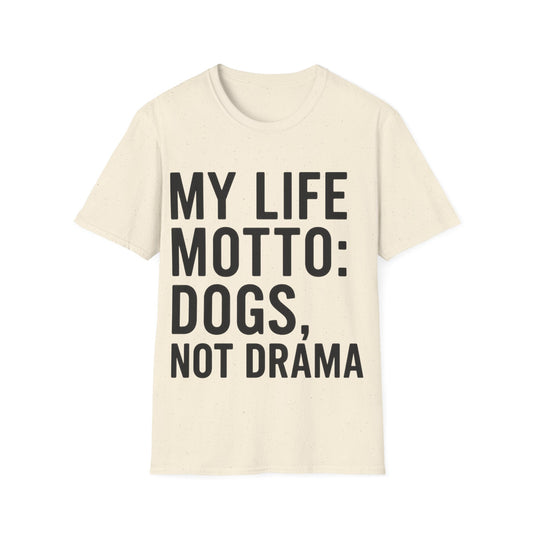 My Life Motto Dogs Not Drama T-Shirt adult | Funny Dog Lover Shirt | Rescue Dog Tee | Anti-Drama Pet Adoption Shirt | Animal Rescue Gift | Calm Dog Life Apparel | Unisex Gildan 64000 T-Shirt | Dog Mom Dog Dad Quote Shirt