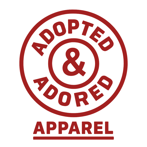 Adopted and Adored Apparel